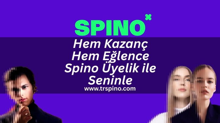 hem kazanc hem eglence spino uyelik ile seninle